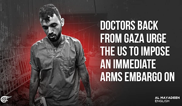 Doctors back from Gaza urge the US to impose an immediate arms embargo on Israel