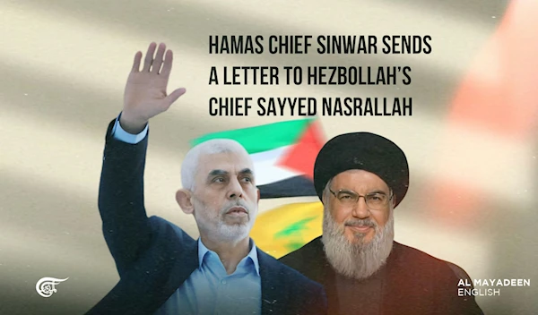 Hamas Chief Sinwar sends a letter to Hezbollah’s chief Sayyed Nasrallah