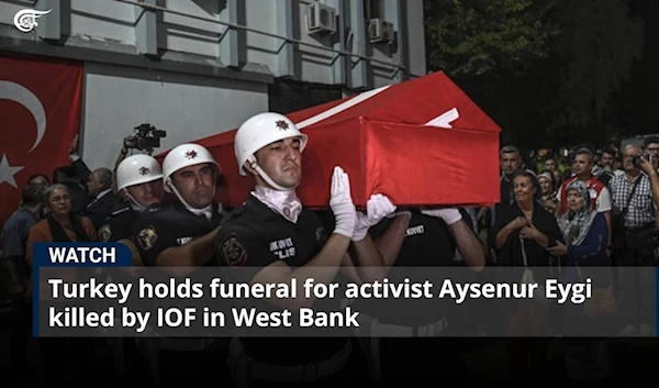 Turkey holds funeral for activist Aysenur Eygi killed by IOF in West Bank