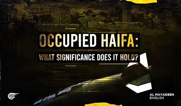 Occupied Haifa: What significance does it hold?