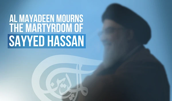 Al Mayadeen mourns the martyrdom of Sayyed Hassan